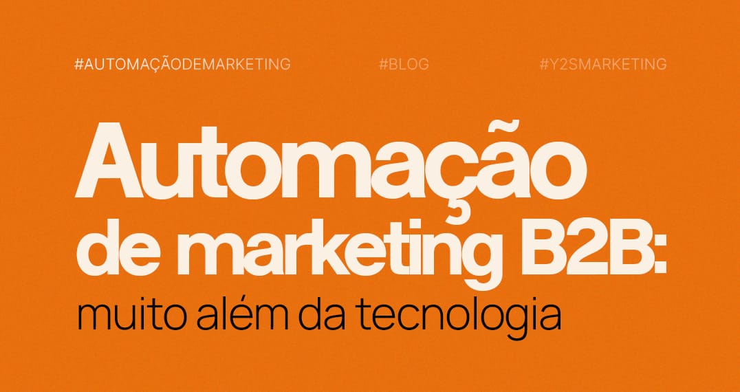 Automação de marketing B2B: o que é e como aplicar na sua empresa